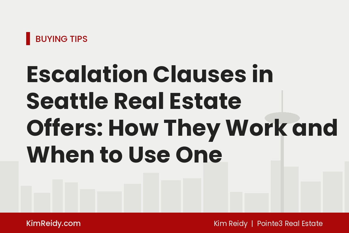 Escalation Clauses in Seattle Real Estate Offers: How They Work and When to Use One