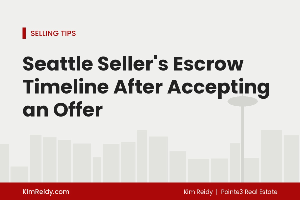 Seattle Seller's Escrow Timeline After Accepting an Offer