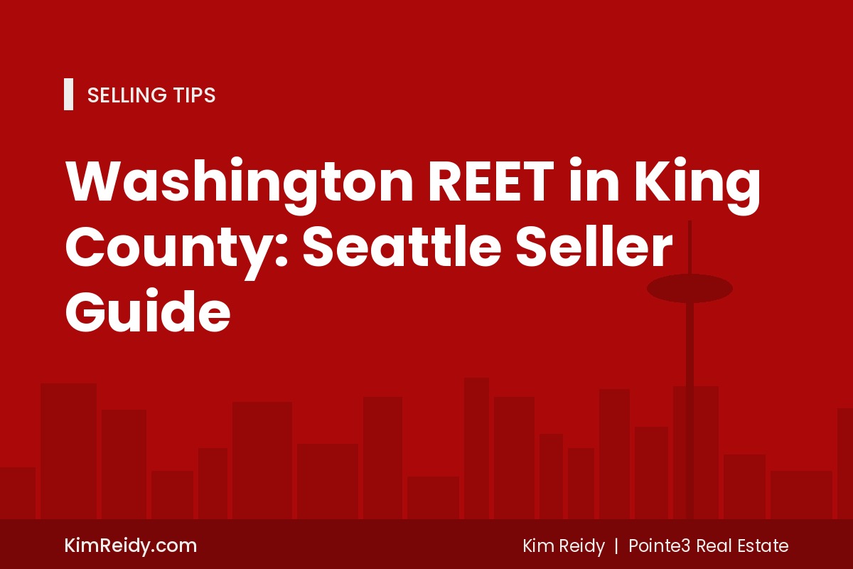 Washington REET in King County: Seattle Seller Guide
