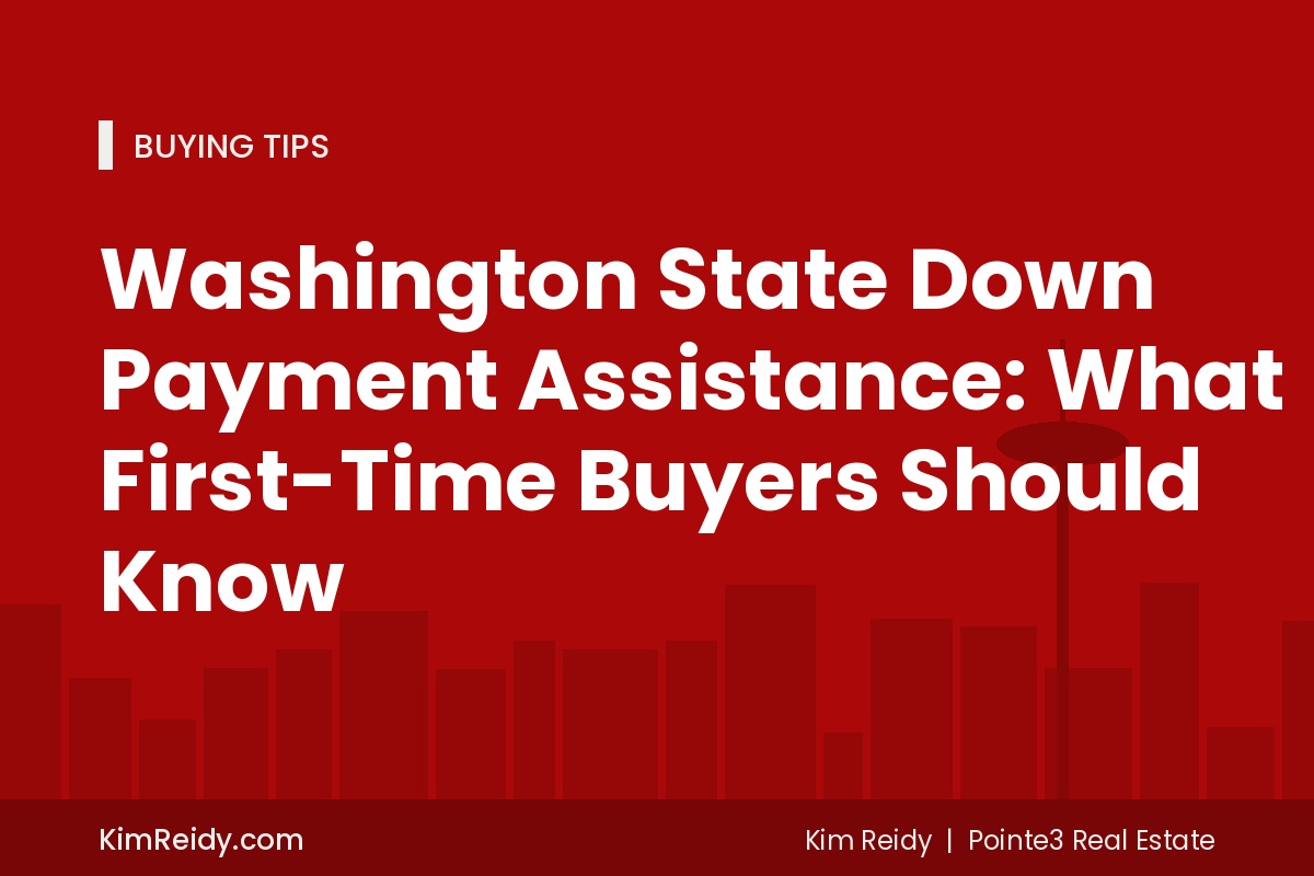 Washington State Down Payment Assistance: What First-Time Buyers Should Know