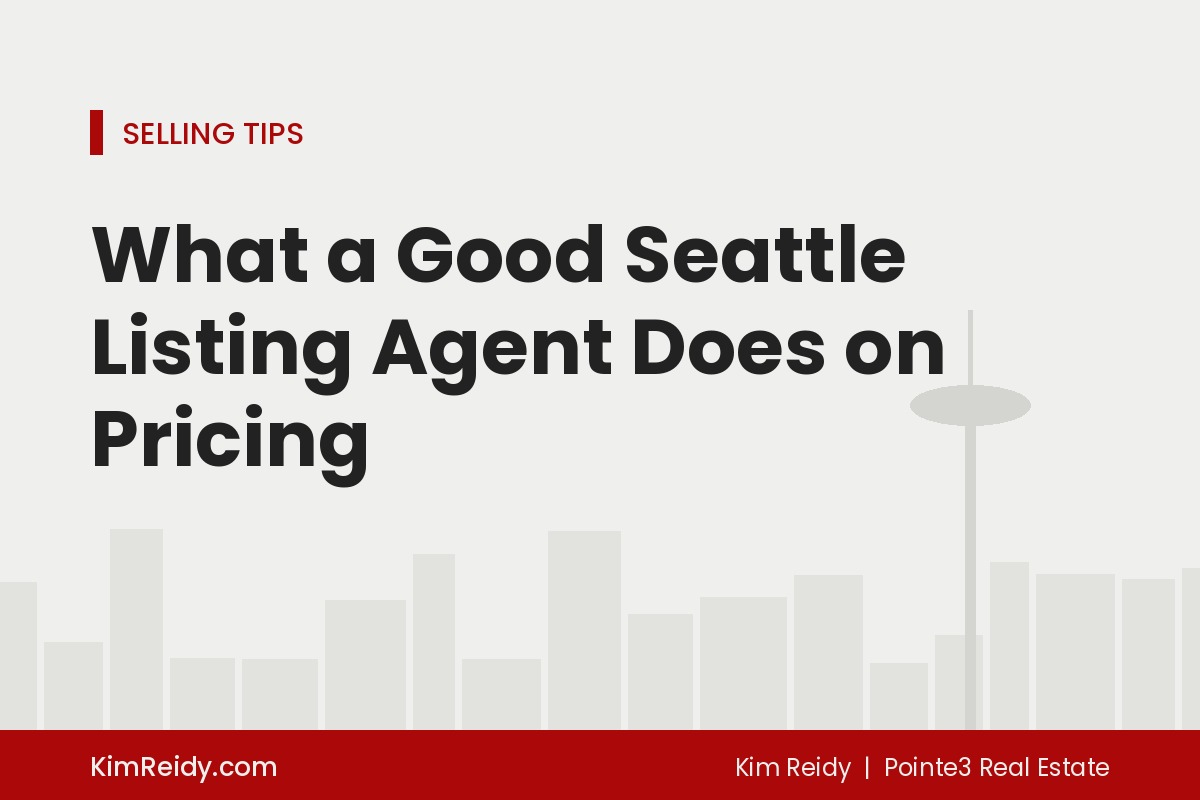What a Good Seattle Listing Agent Does on Pricing